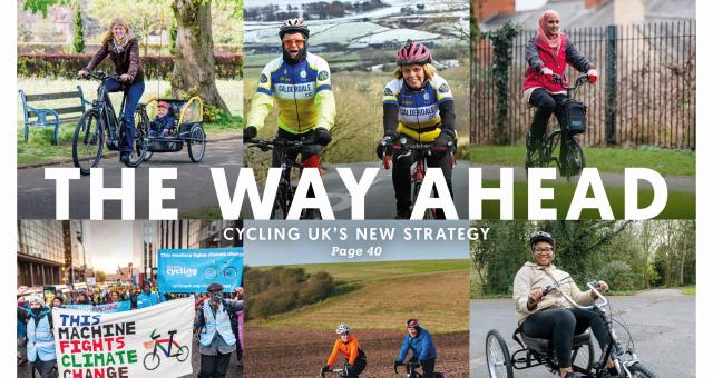 A section of the cover of Cycle magazine June/July 2024 issue showing a composite of photos of different people on different types of bike with the words 'The way ahead, Cycling UK’s new strategy' overlaid