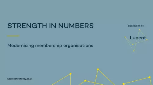 Strength in Numbers: Modernising Membership Organisations report cover